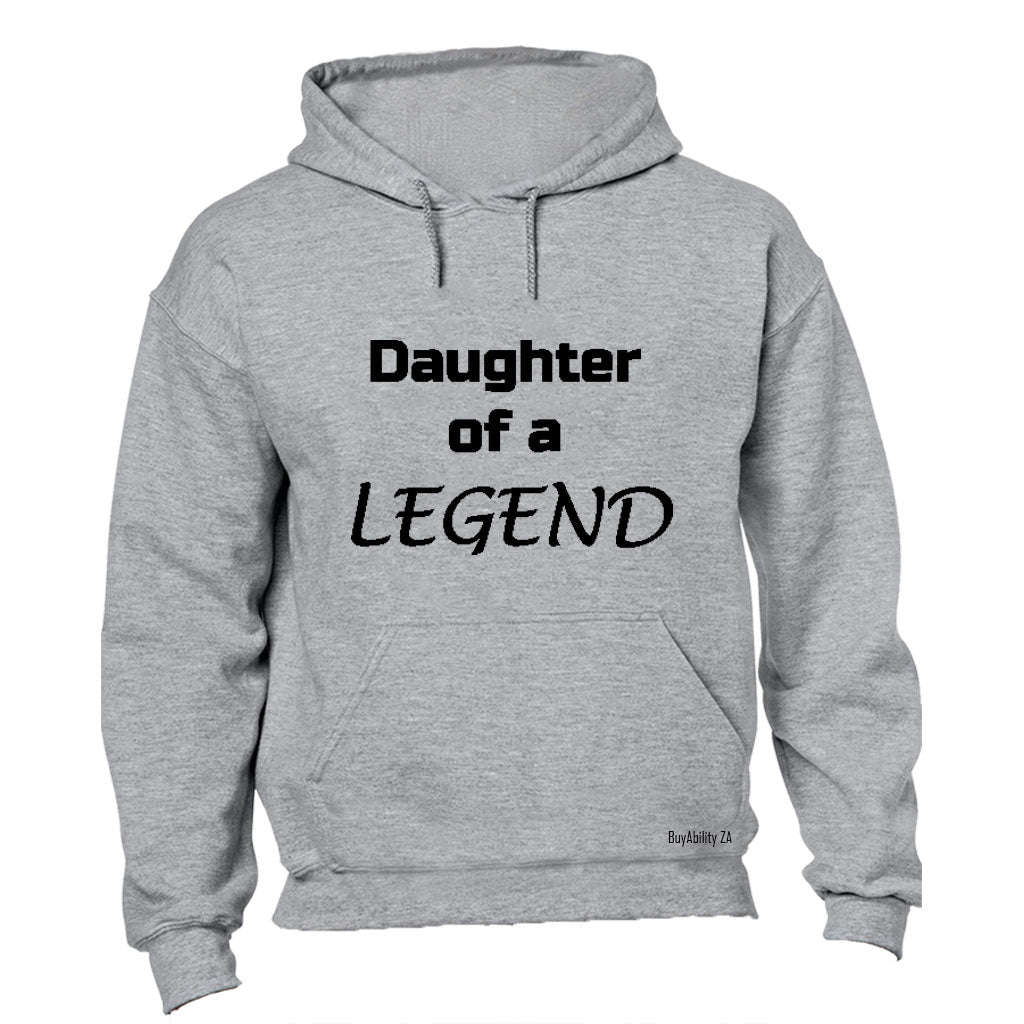 Daughter of a LEGEND! - Hoodie
