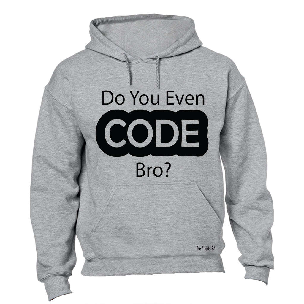 Do You Even CODE Bro? - Hoodie
