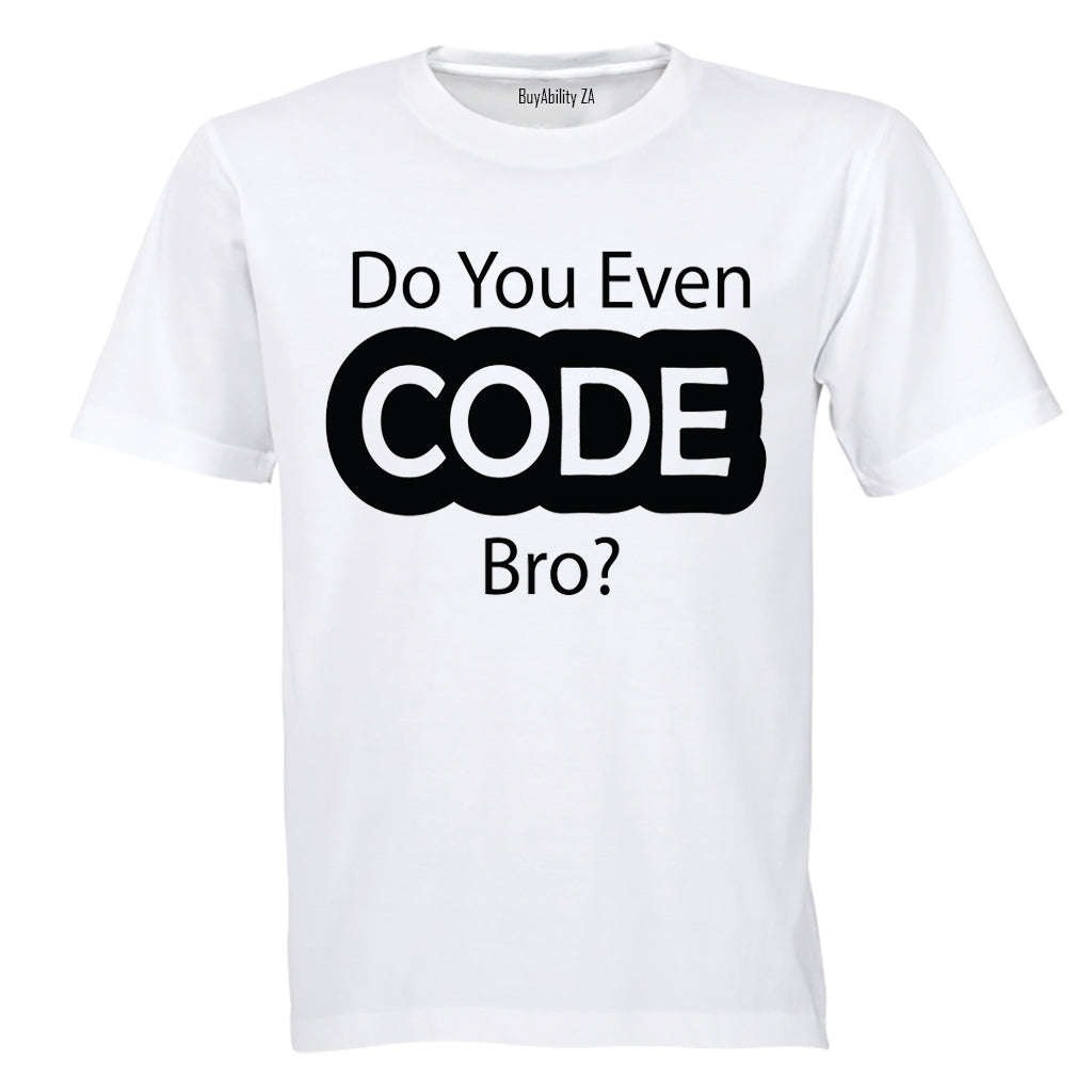 Do You Even CODE Bro? - Adults - T-Shirt