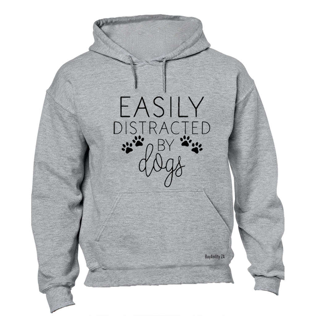 Easily Distracted by DOGS - Hoodie