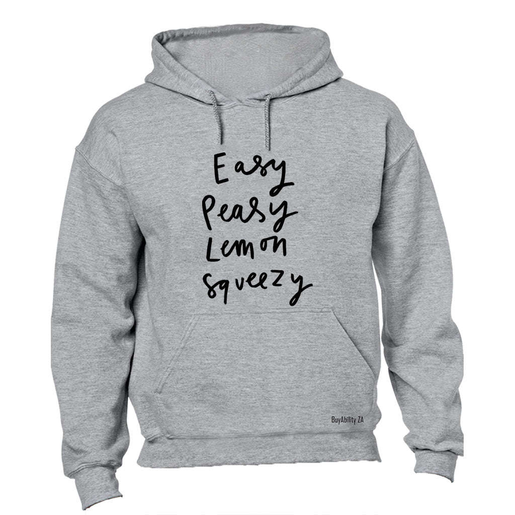 Easy Peasy, Lemon Squeezy - Hoodie