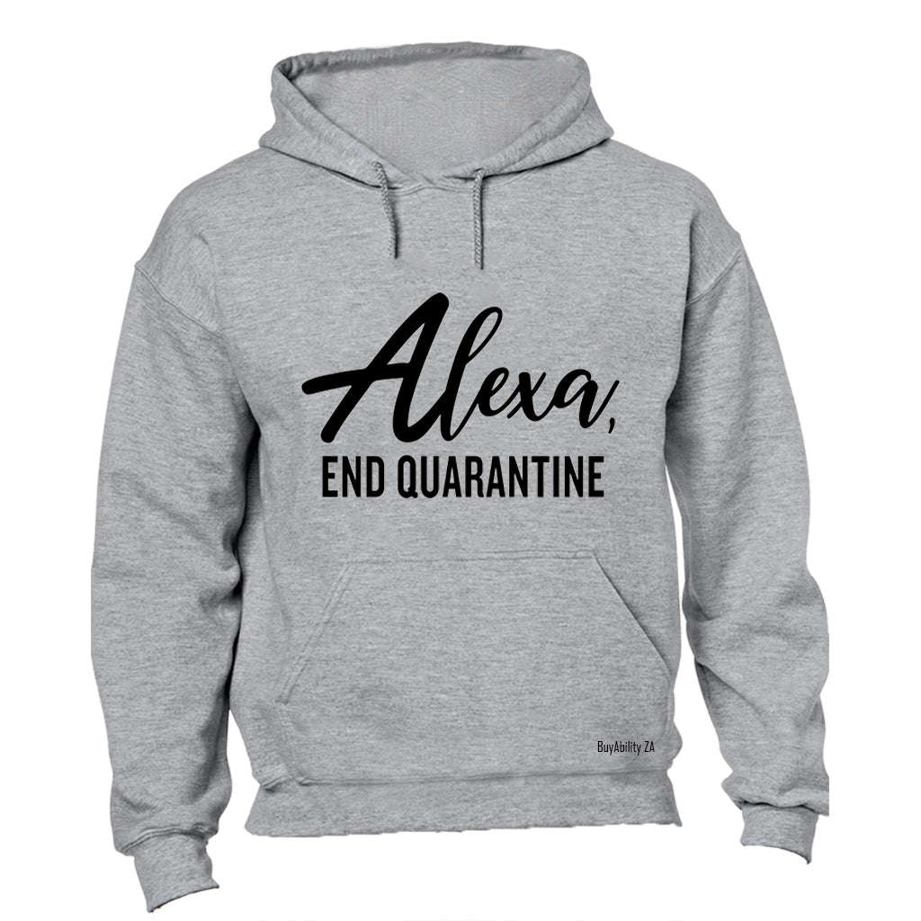 Alexa, End Quarantine - Hoodie