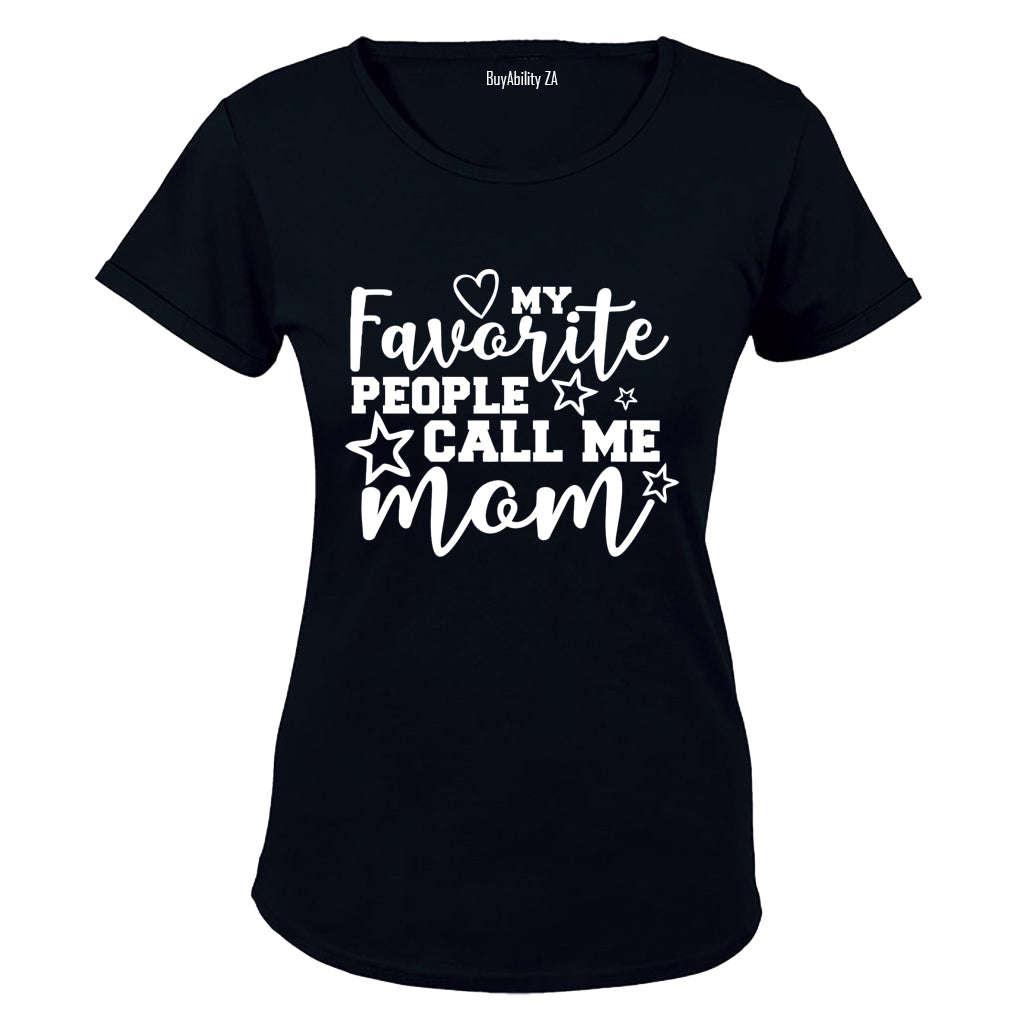 My Favorite People Call Me Mom!! - Ladies - T-Shirt