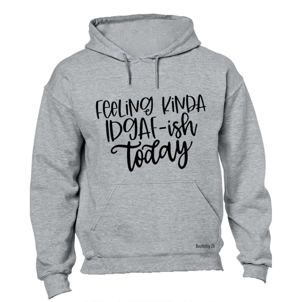 Feeling Kinda - Hoodie