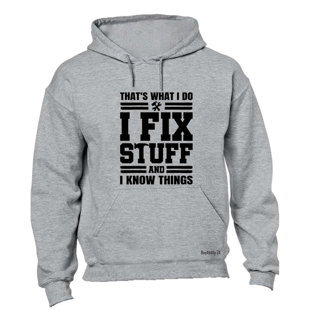 Fix Stuff and Know Things - Hoodie
