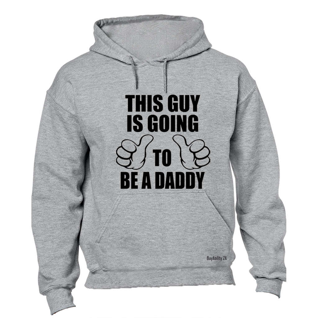 Going To Be A Daddy - Hoodie