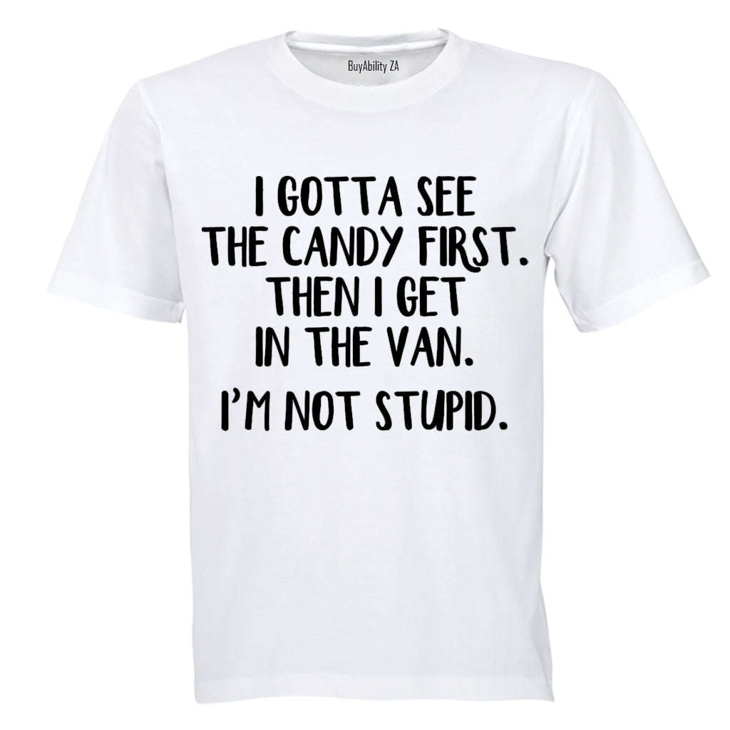 Gotta See The Candy First - Adults - T-Shirt