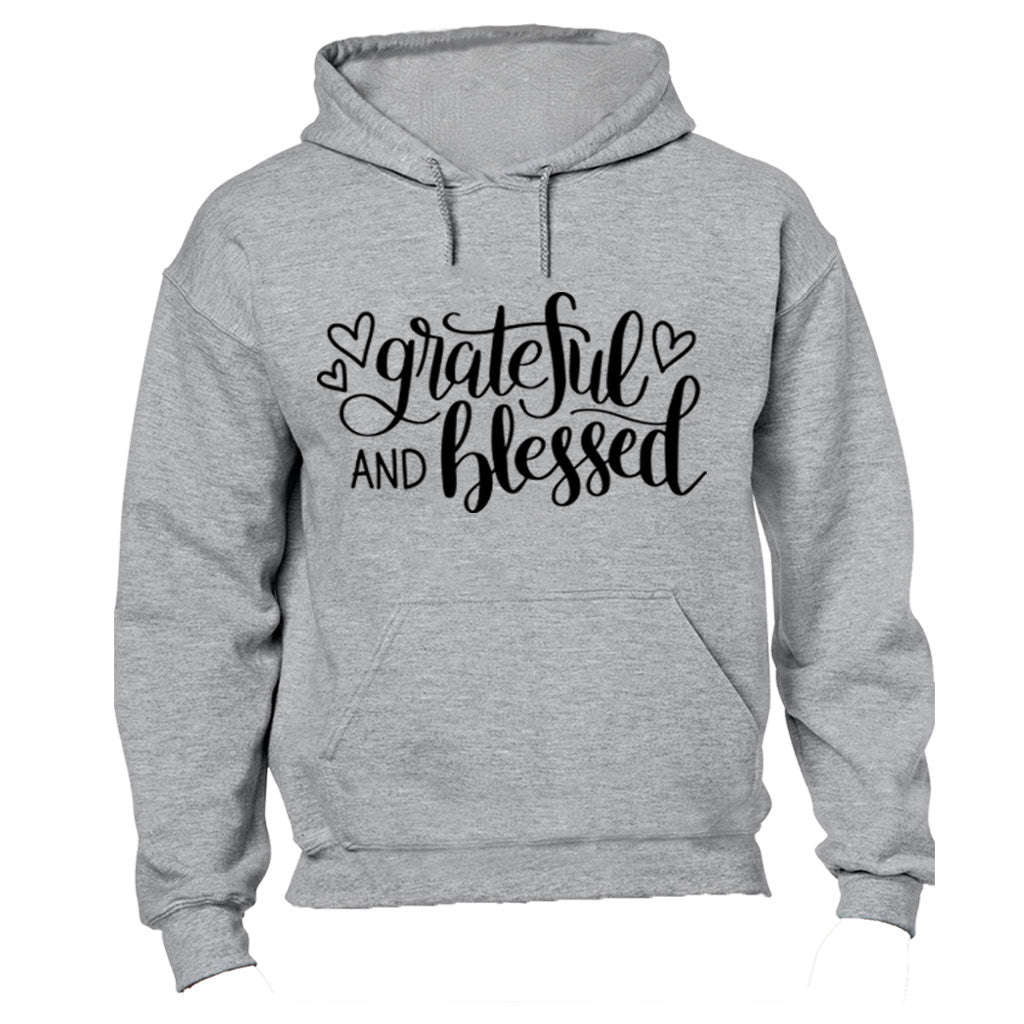 Grateful and Blessed - Hoodie