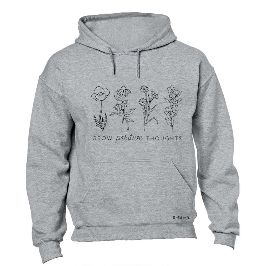 Grow Positive Thoughts - Hoodie