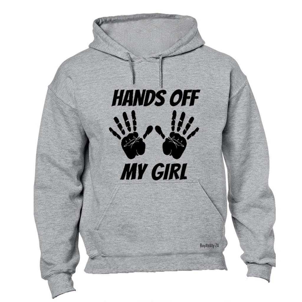 Hands Off My Girl - Hoodie