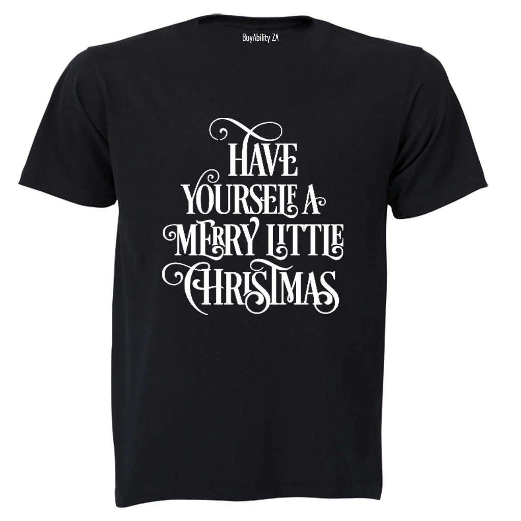 Have Yourself a Merry Little Christmas! - Adults - T-Shirt