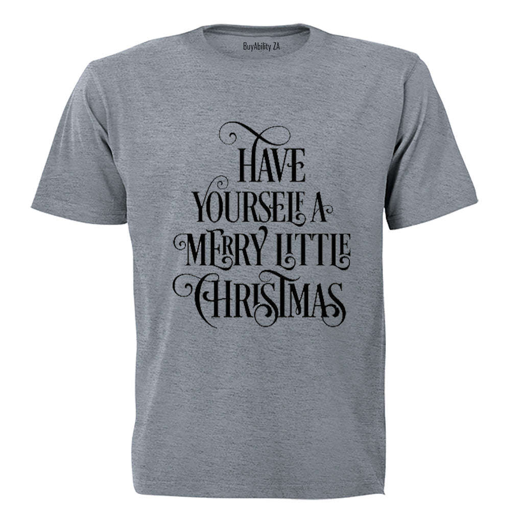 Have Yourself a Merry Little Christmas! - Adults - T-Shirt