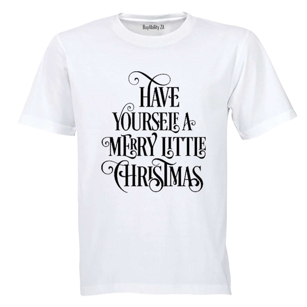 Have Yourself a Merry Little Christmas! - Adults - T-Shirt