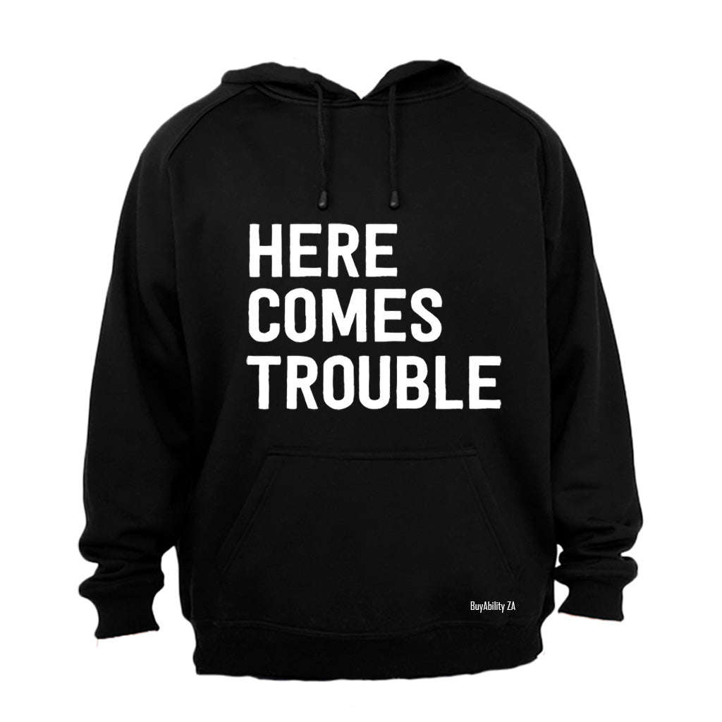 Here Comes Trouble - Hoodie