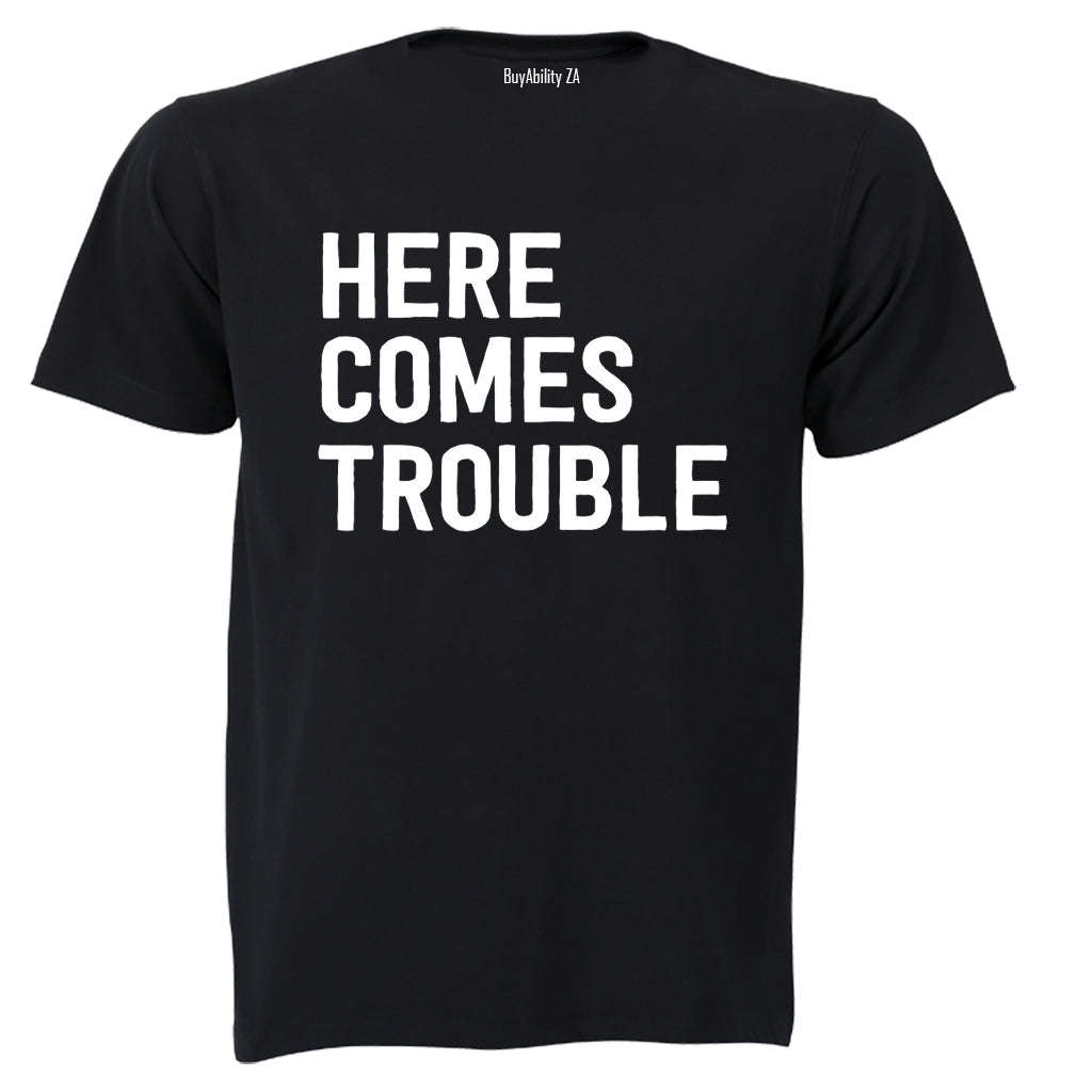 Here Comes Trouble - Adults - T-Shirt