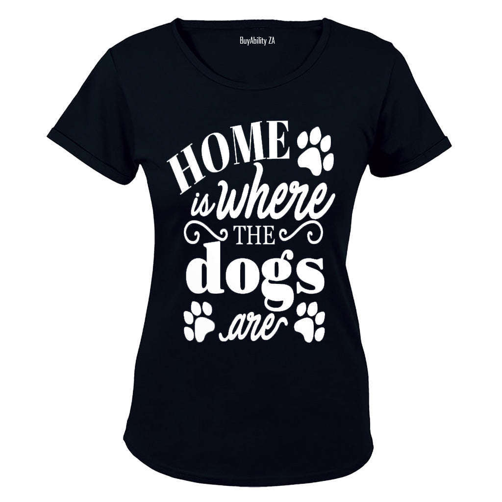 Home is where the Dogs are! - Ladies - T-Shirt