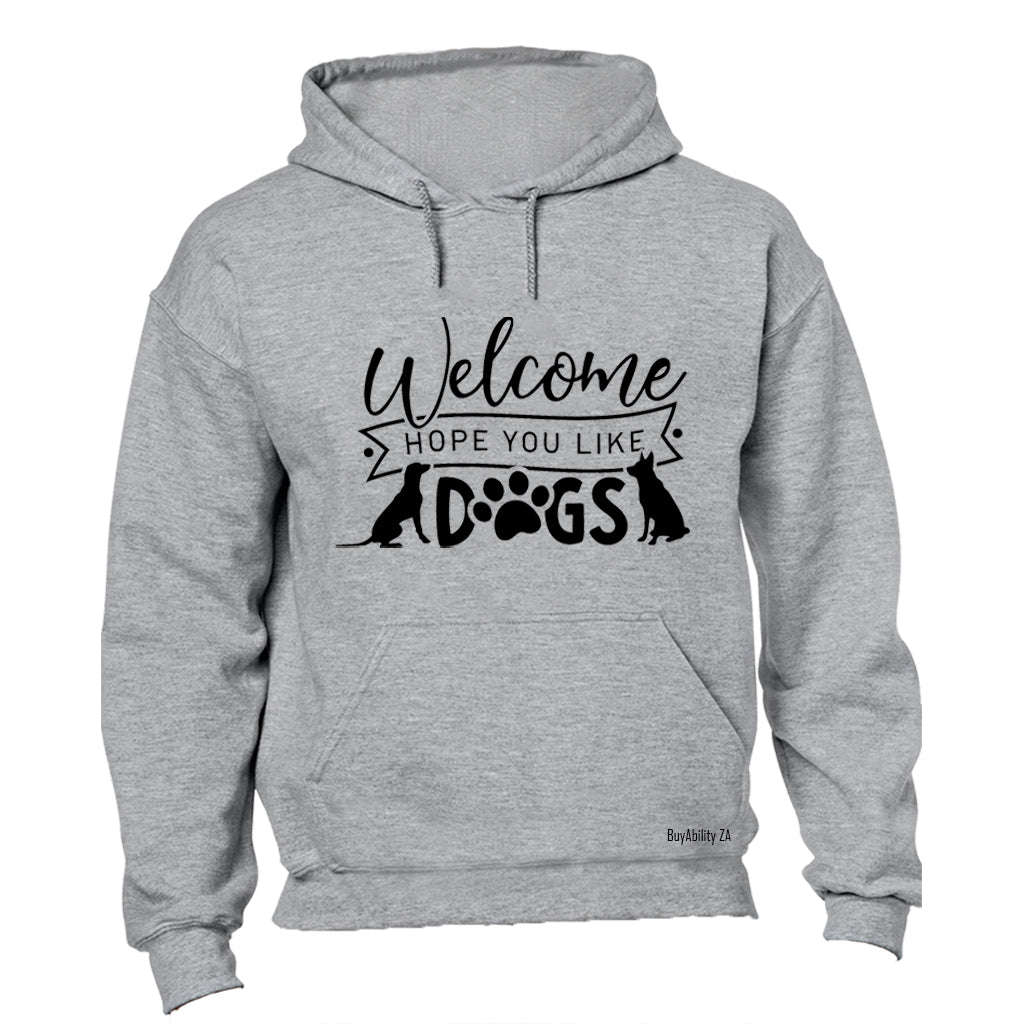 Hope You Like Dogs - Hoodie