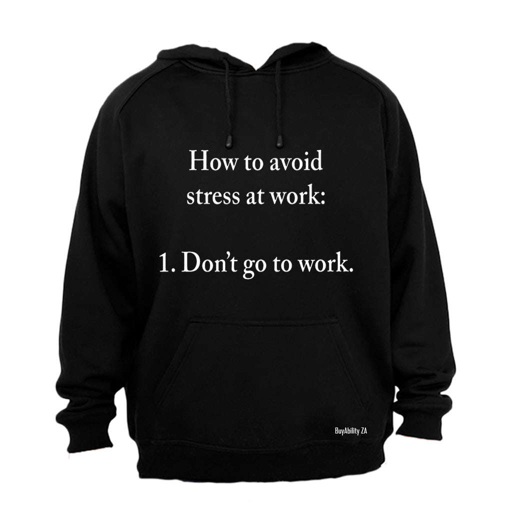 How to Avoid Stress at Work - Hoodie