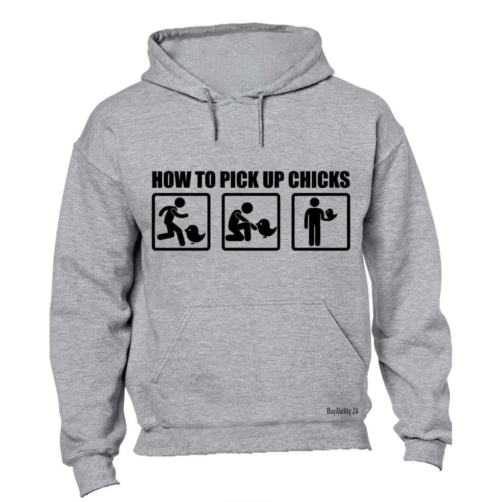 How to Pick Up Chicks! - Hoodie