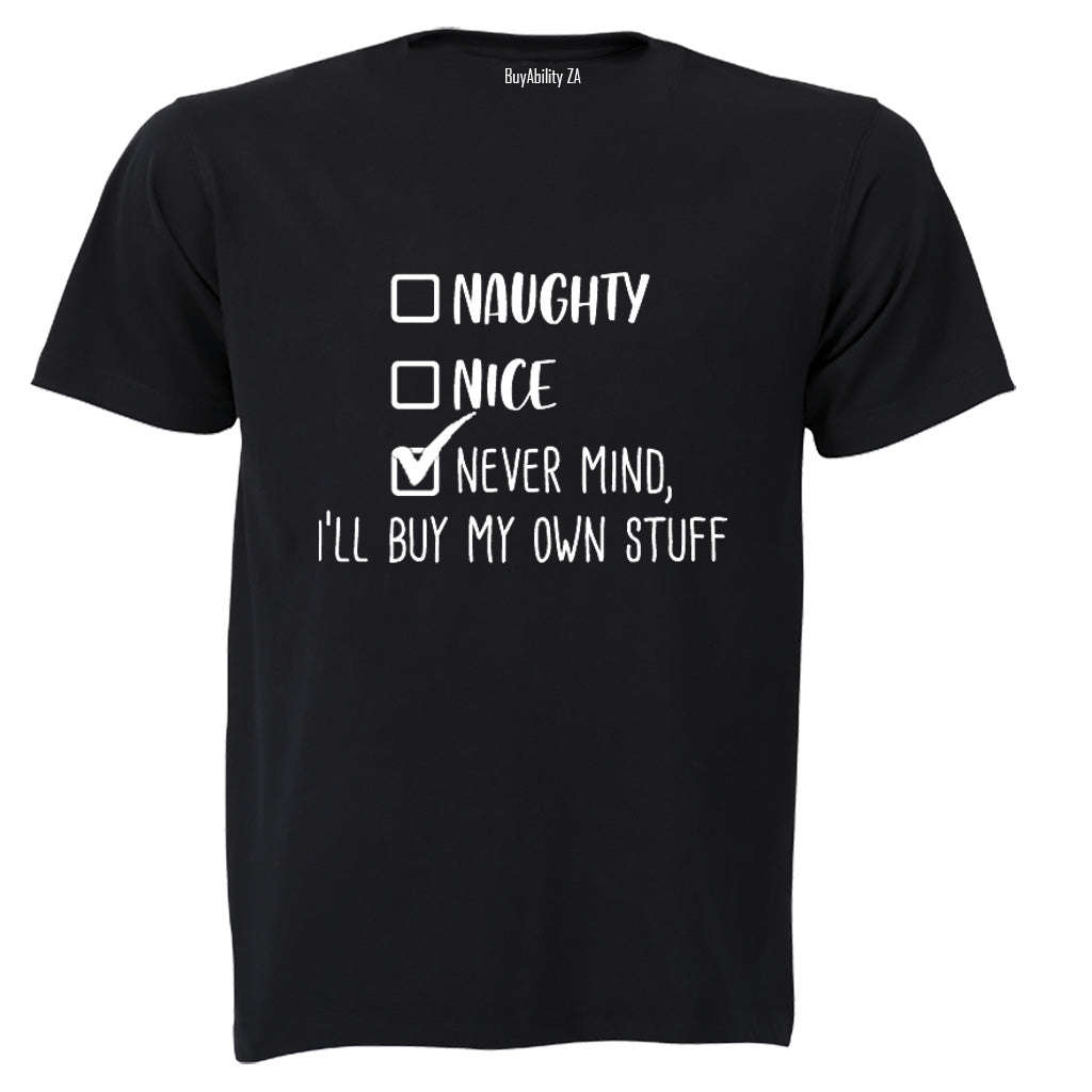 I'll Buy My Own Stuff - Christmas - Adults - T-Shirt