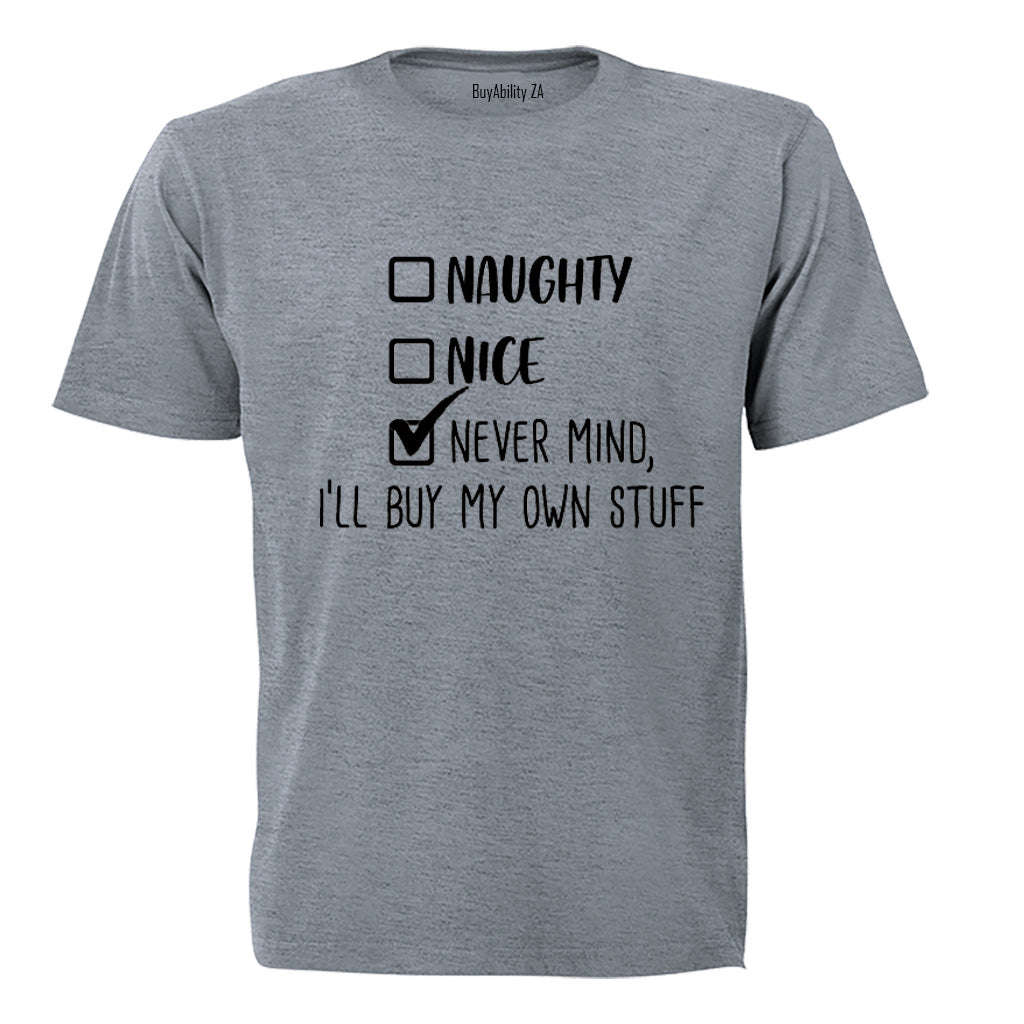 I'll Buy My Own Stuff - Christmas - Adults - T-Shirt