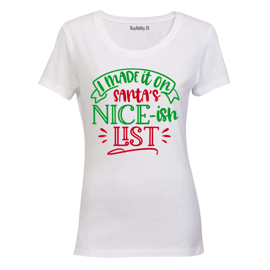 I Made It on the Nice -ish List - Christmas - Ladies - T-Shirt