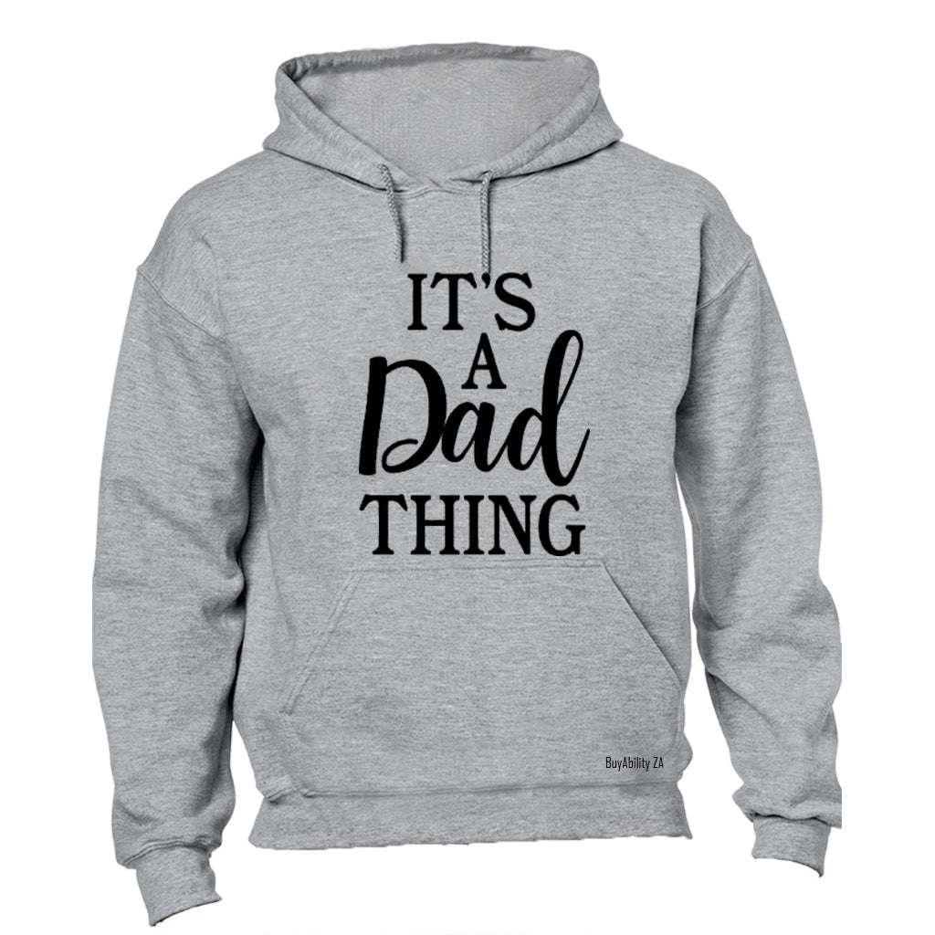 It's A Dad Thing - Hoodie