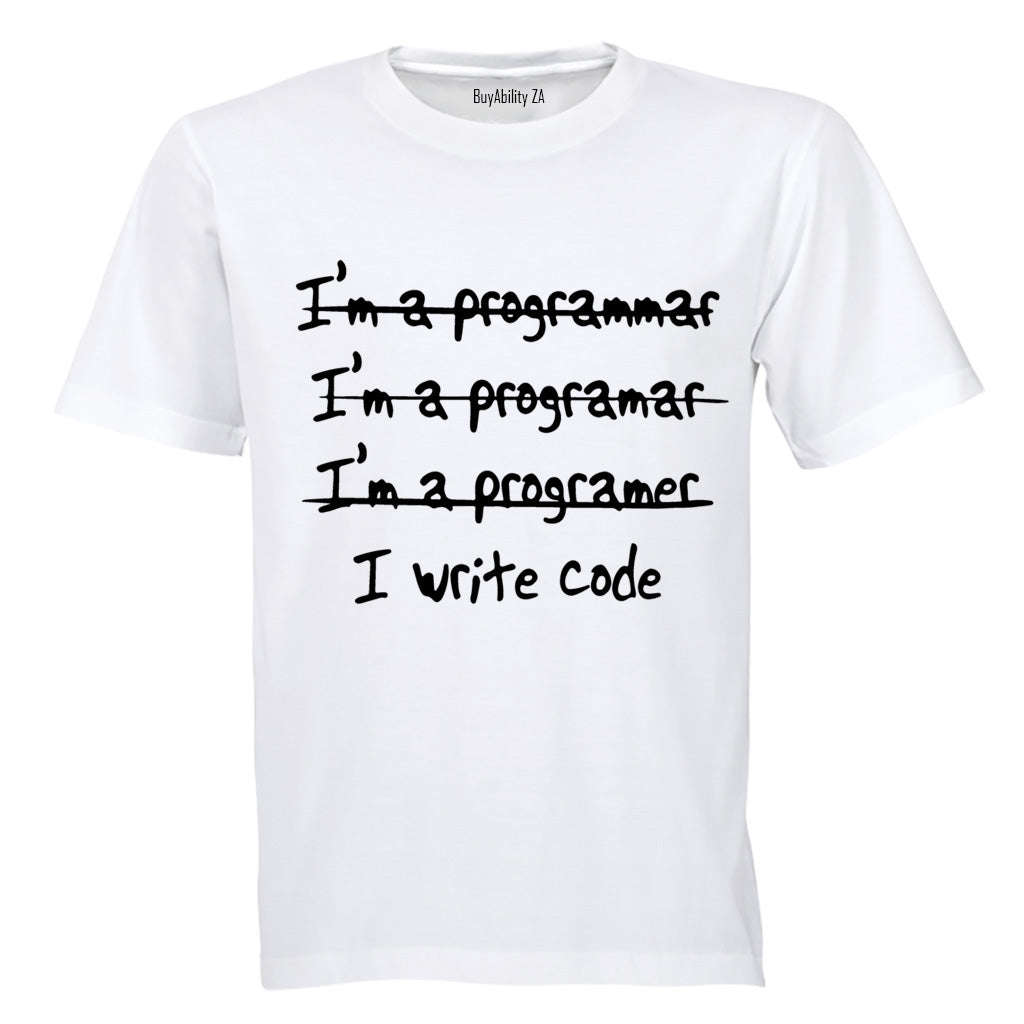 I'm A Programmer - I Write Code - Adults - T-Shirt