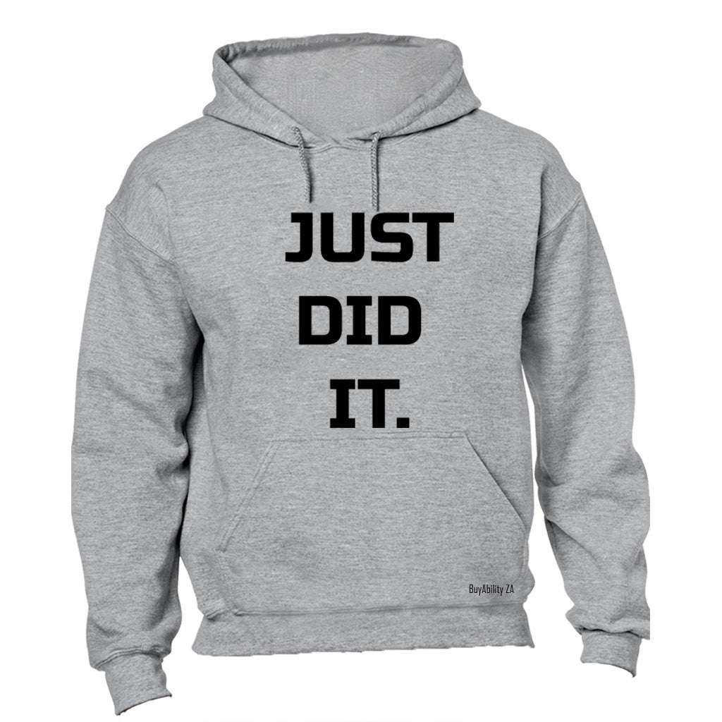 Just Did It. - Hoodie