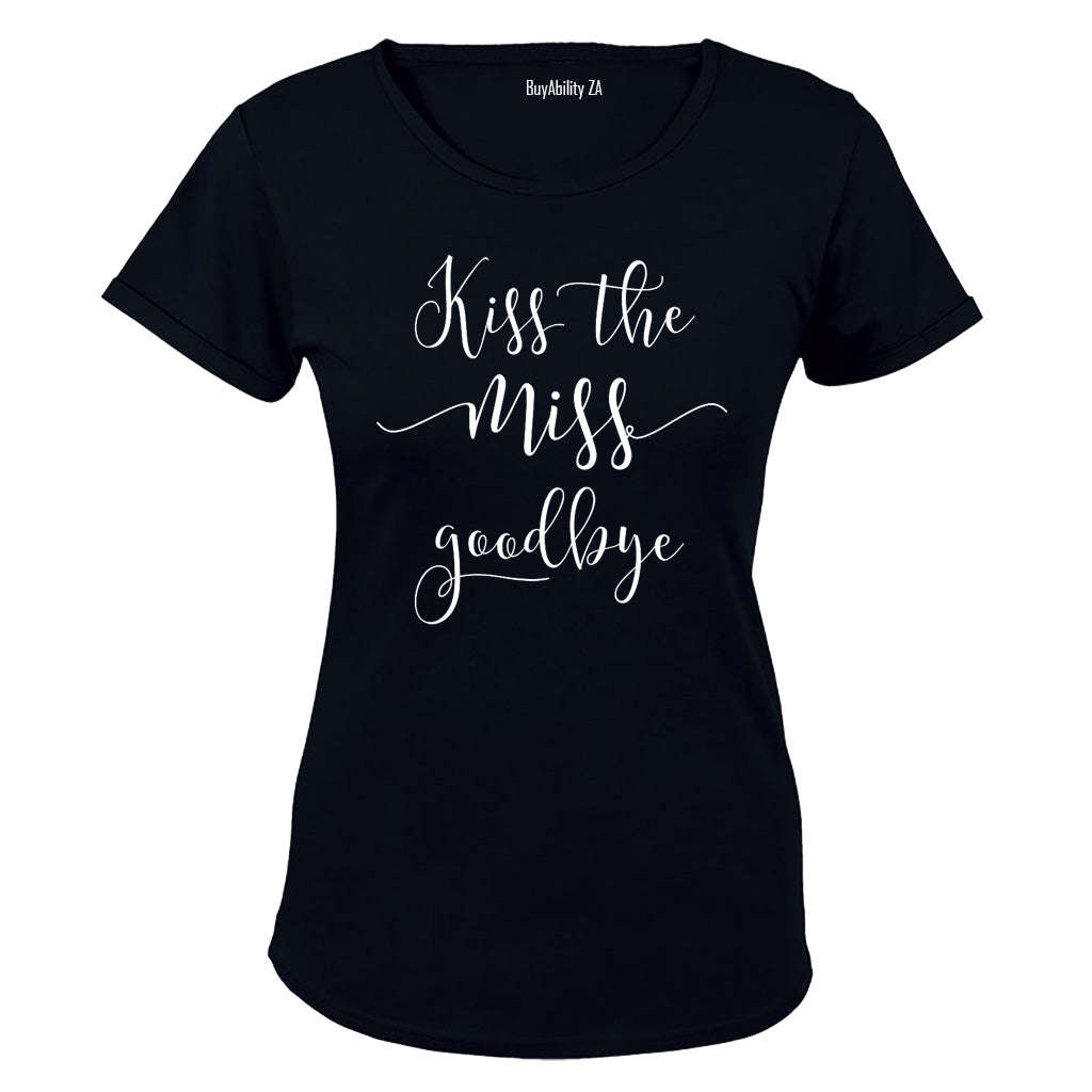 Kiss the MISS Goodbye! - Ladies - T-Shirt
