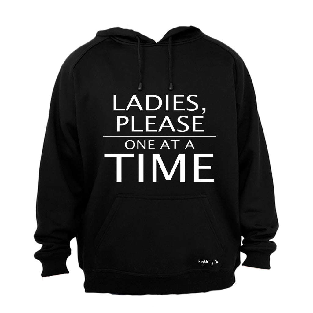Ladies, Please One At a Time - Hoodie