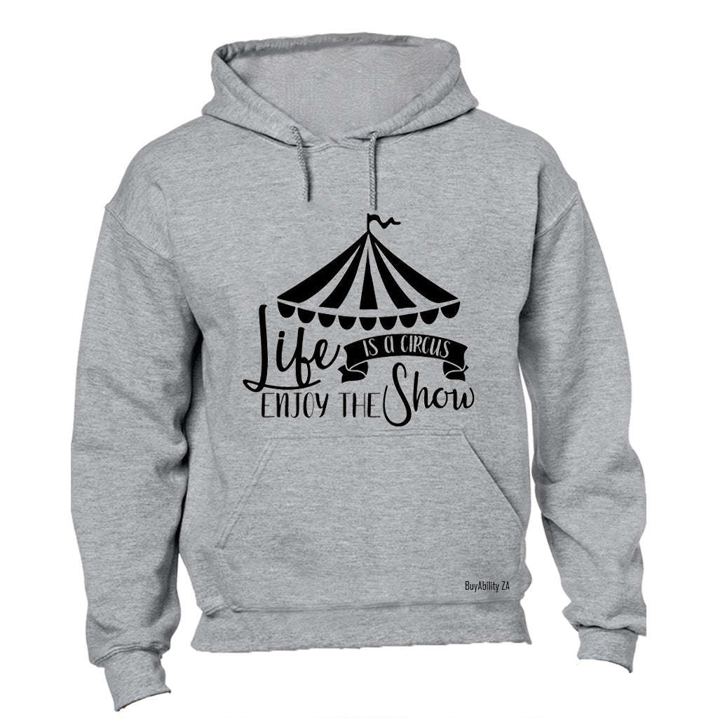 Life's A Circus - Hoodie