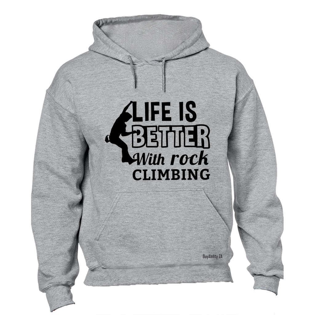 Life is Better - Rock Climbing - Hoodie