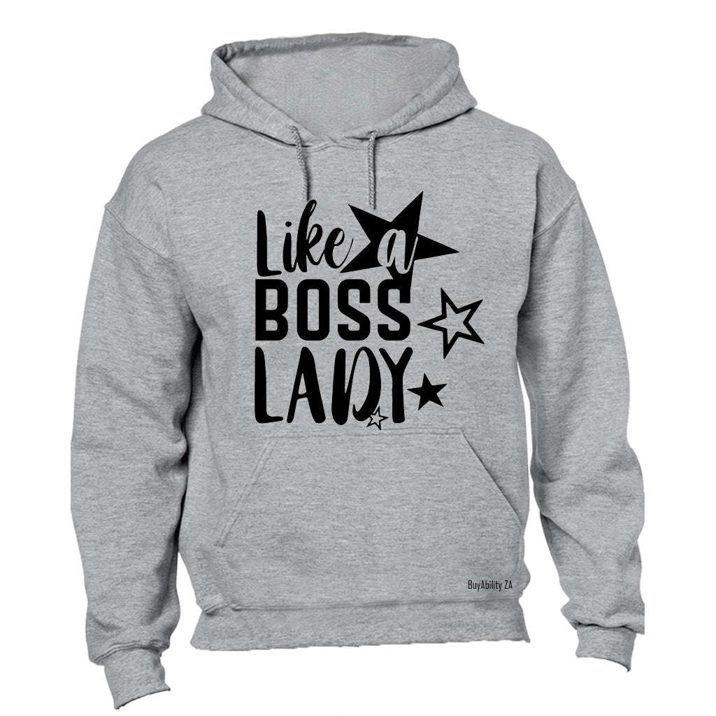 Like A Boss Lady - Hoodie