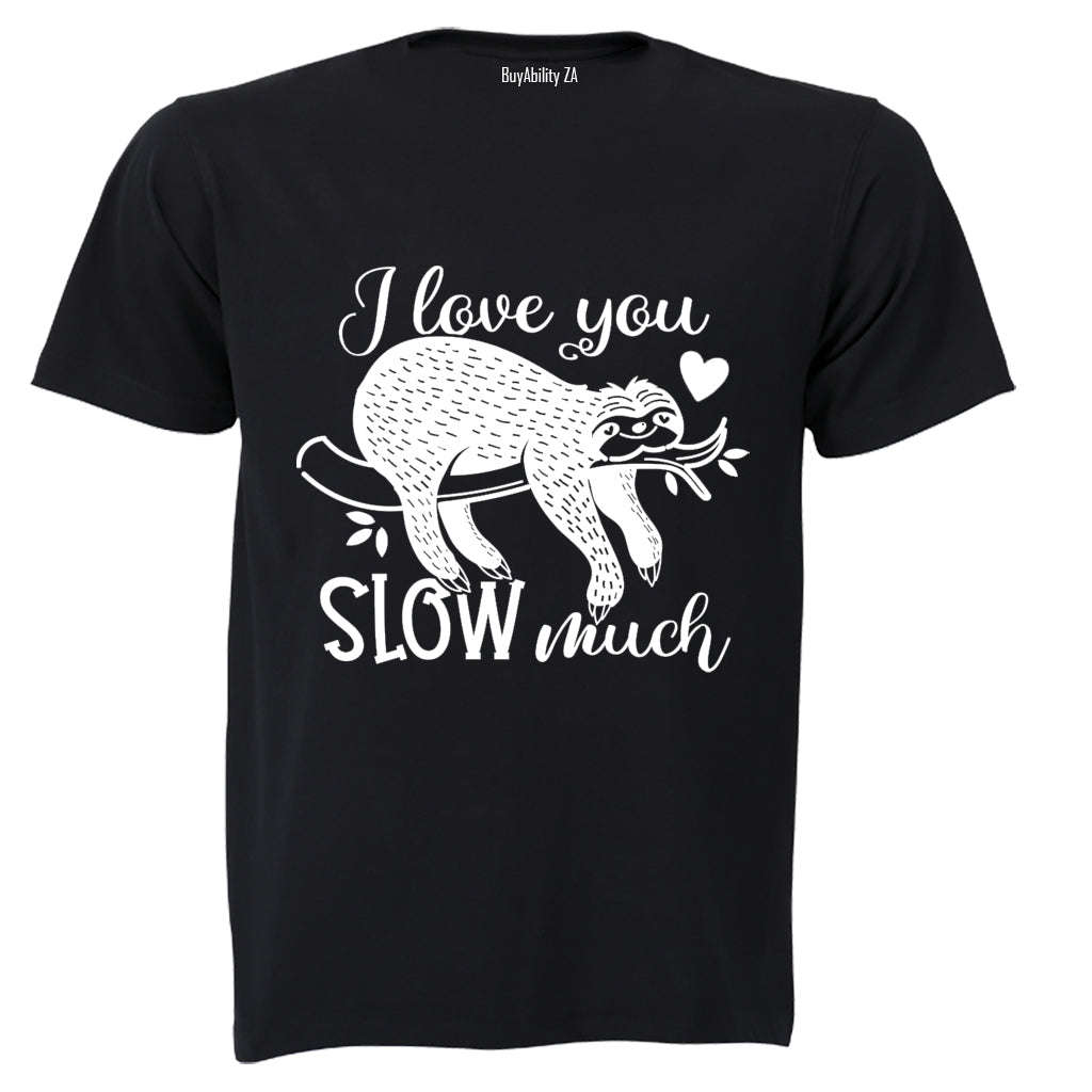 Love You SLOW Much - Valentine - Kids T-Shirt