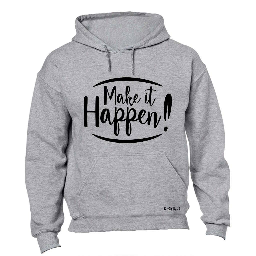 Make it Happen! - Hoodie