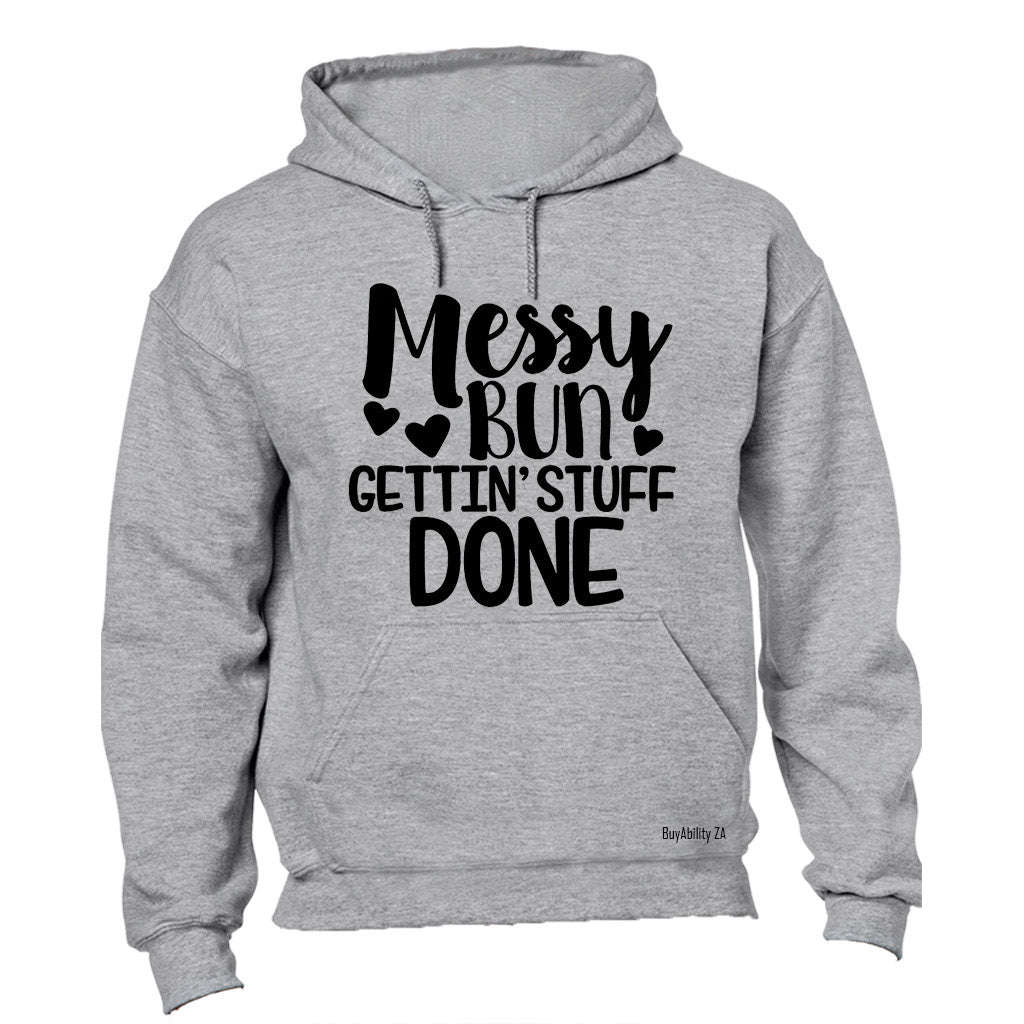 Messy Bun - Gettin' Stuff Done - Hoodie