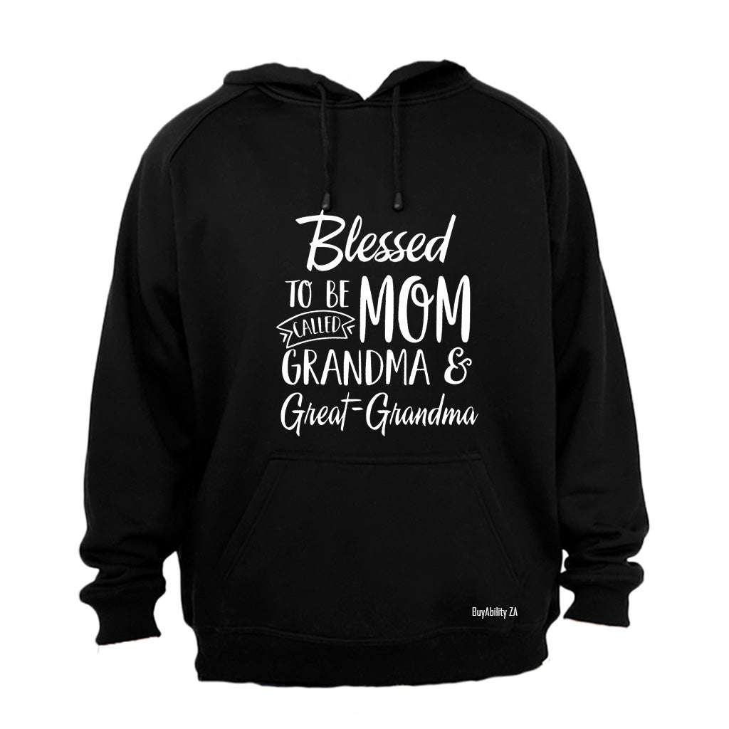 Mom. Grandma. Great Grandma - Hoodie