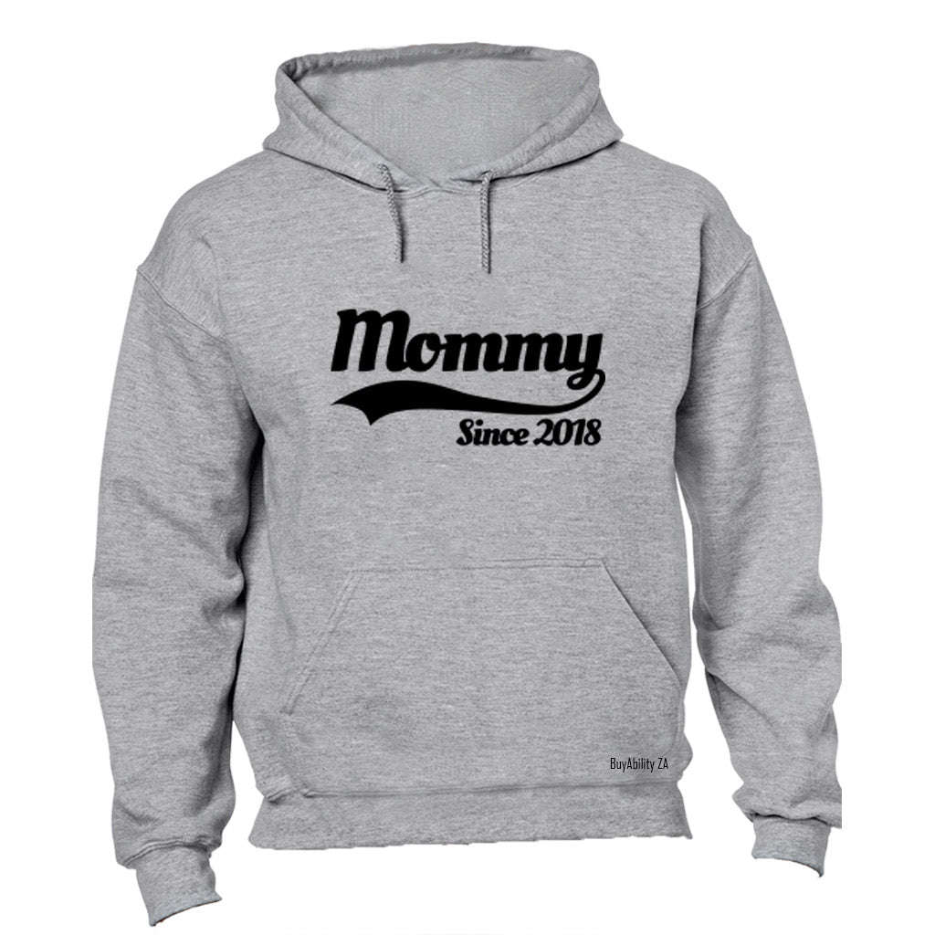Mommy Since 2018 - Hoodie