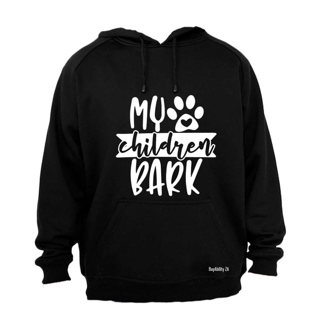 My Children Bark - Hoodie