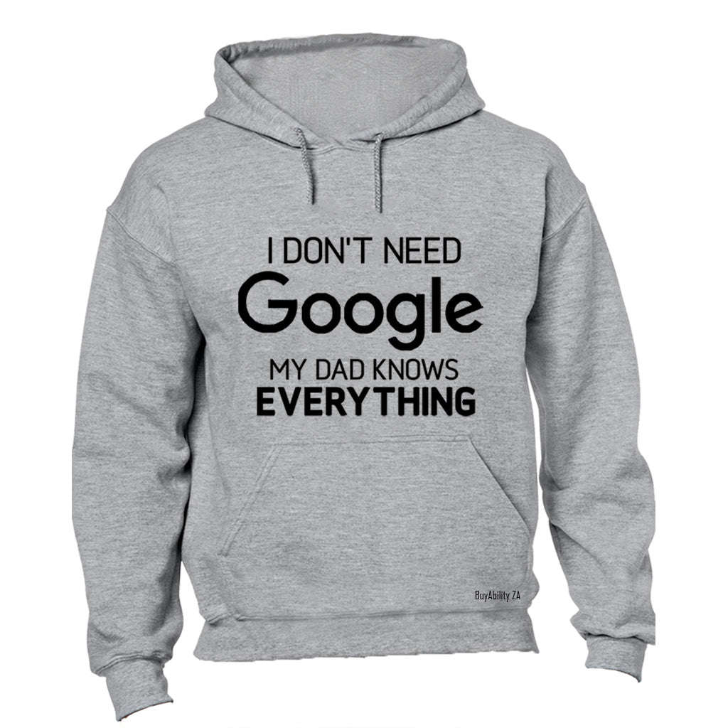My Dad Knows Everything - Hoodie