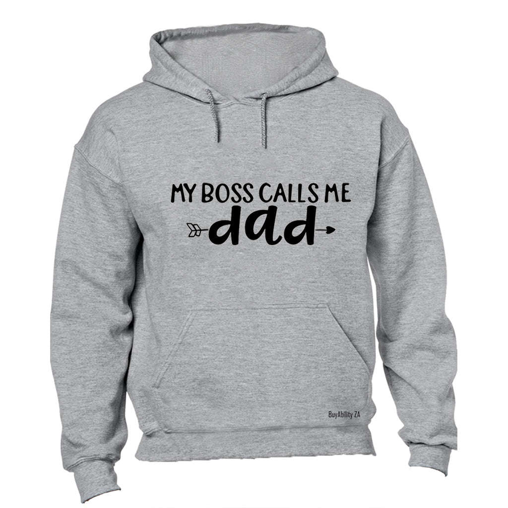 My Boss Calls Me Dad - Hoodie