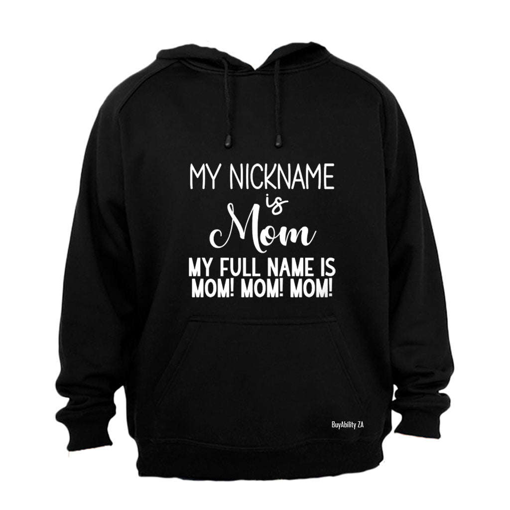 My Nickname is MOM - Hoodie