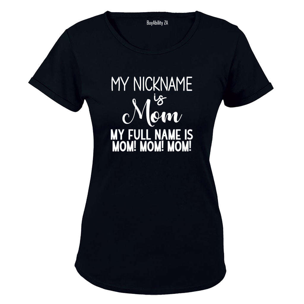 My Nickname is MOM - Ladies - T-Shirt