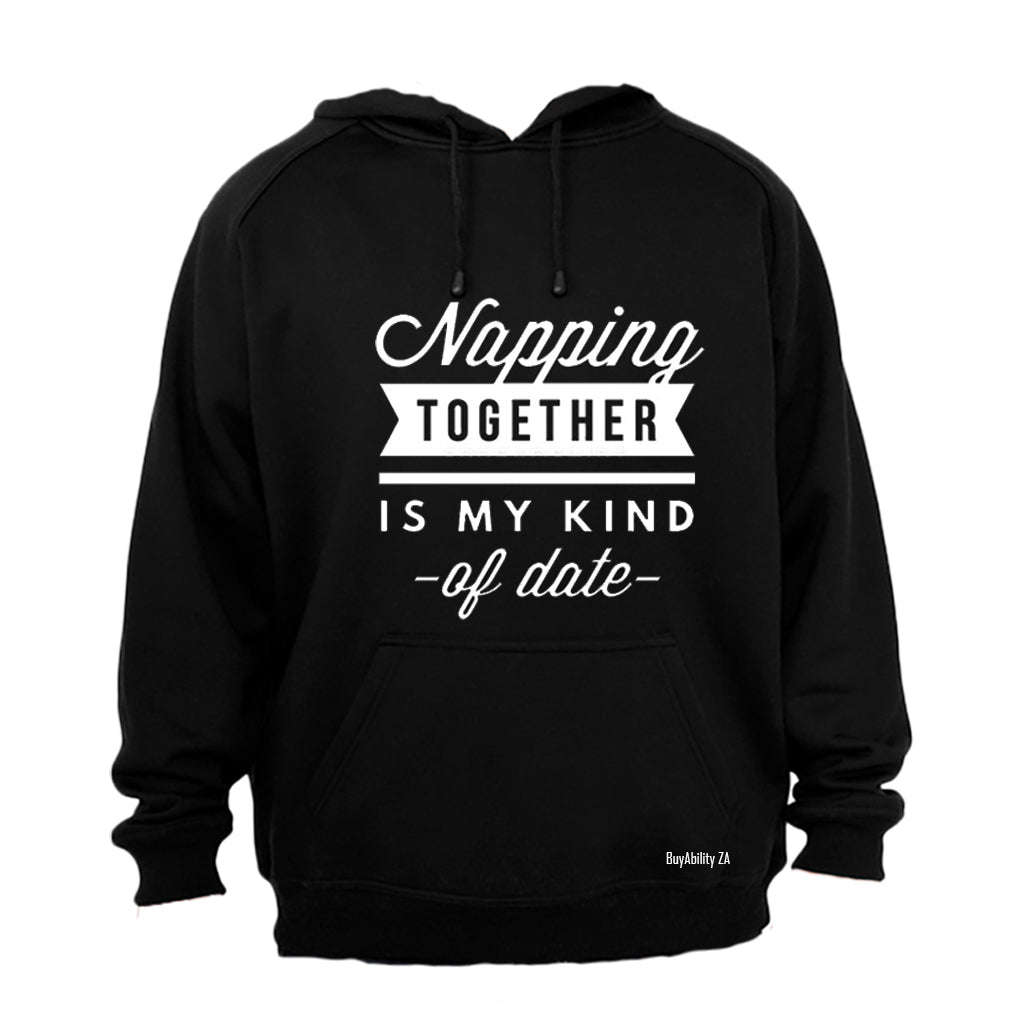 Napping Together is my kind of Date - Hoodie