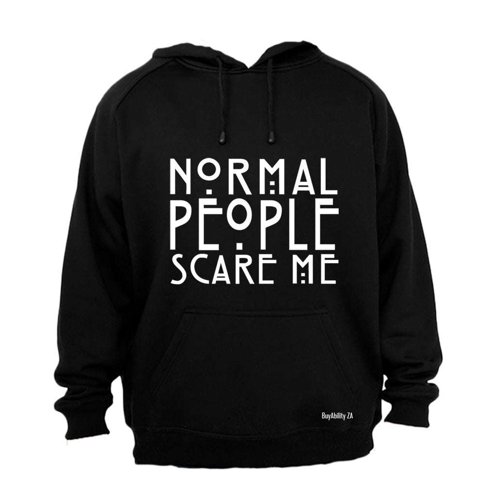 Normal People Scare Me - Hoodie