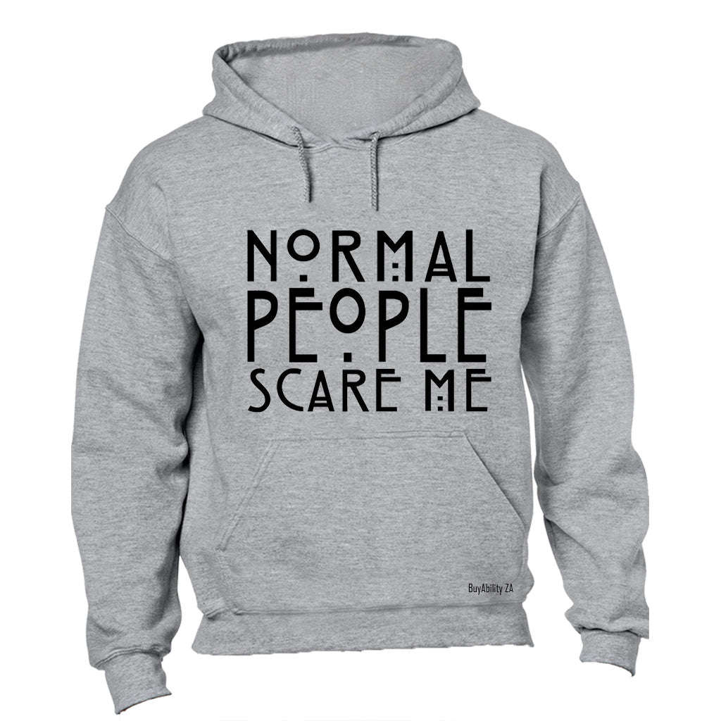 Normal People Scare Me - Hoodie