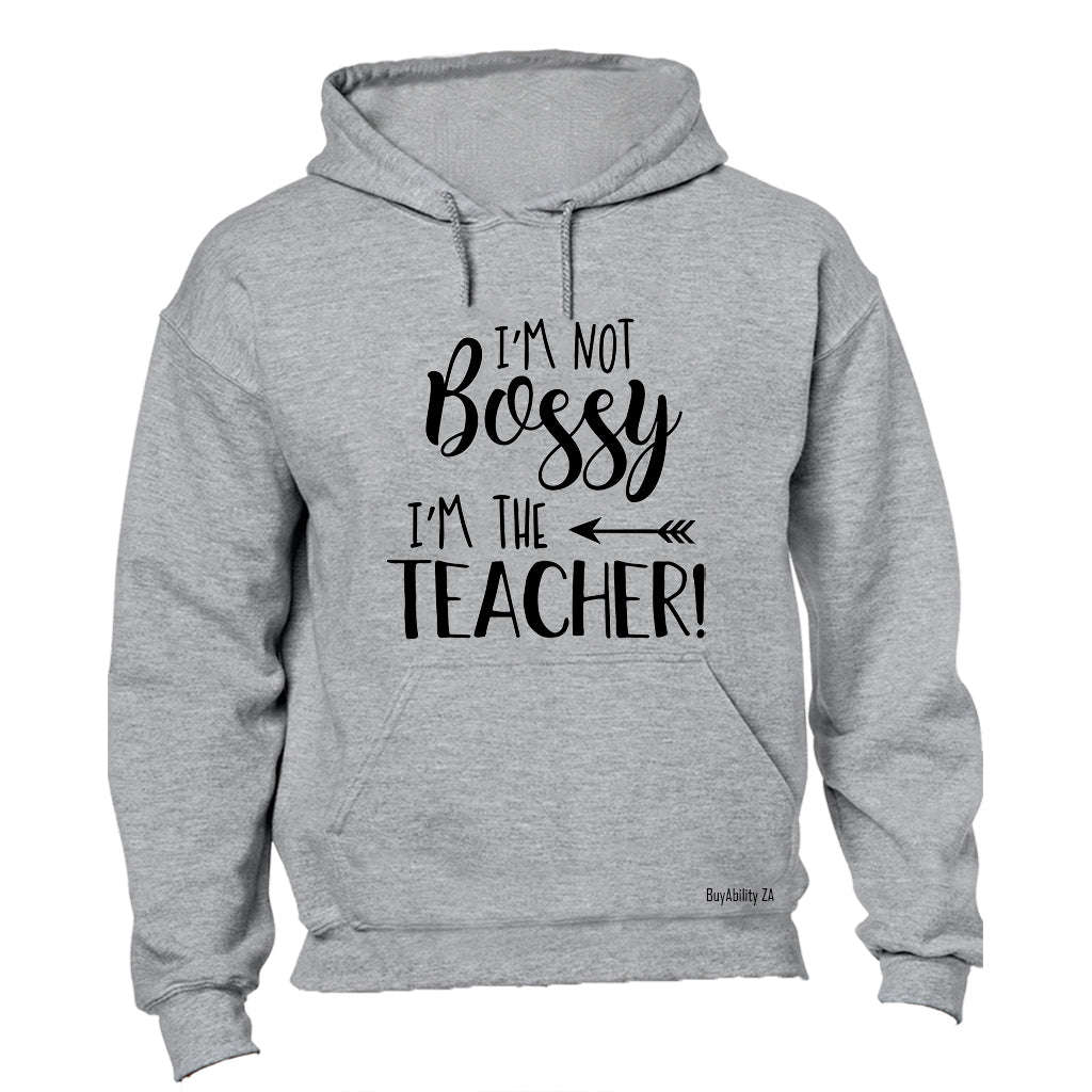 Not Bossy - The Teacher - Hoodie