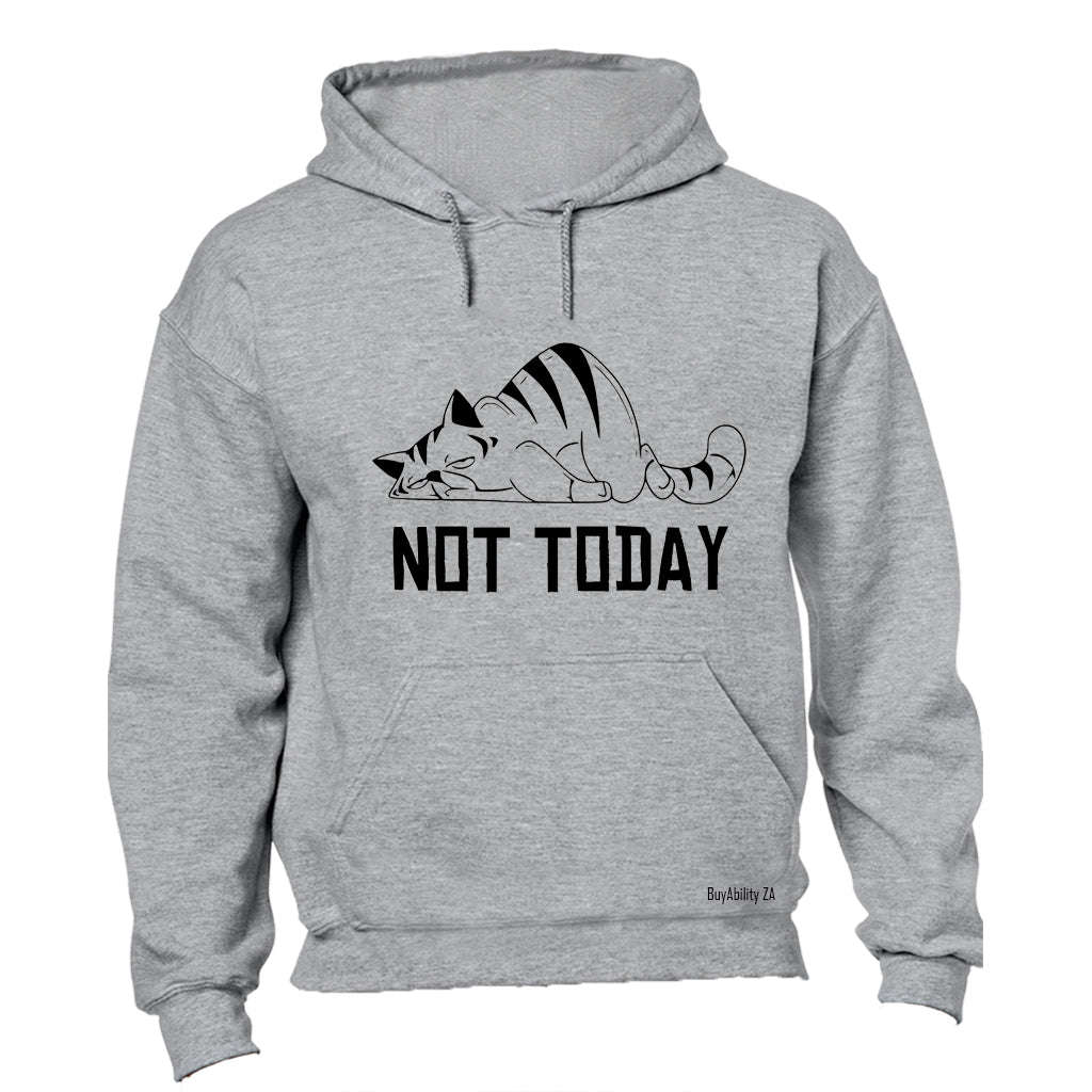 Not Today - Cat - Hoodie