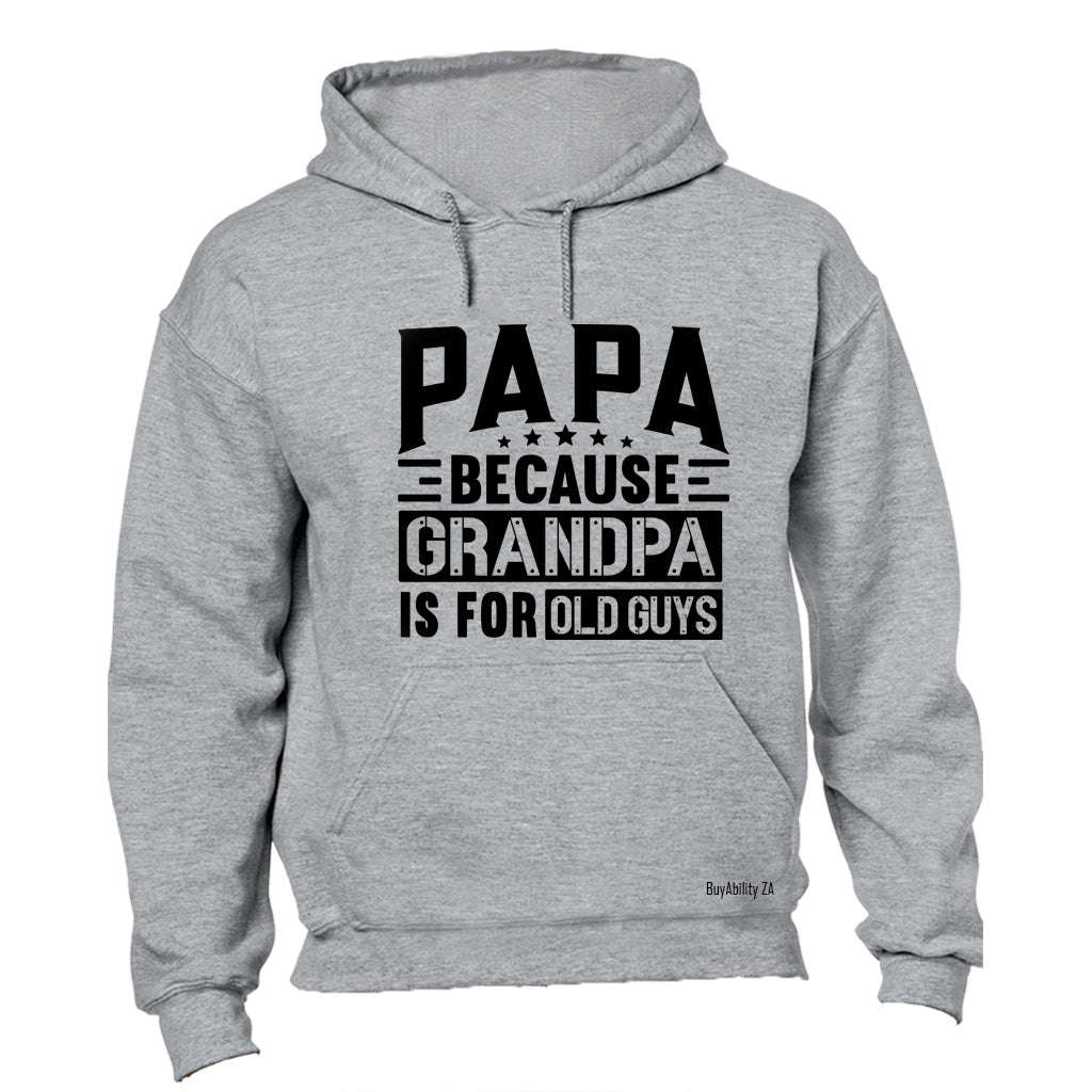 Papa Because Grandpa - Hoodie